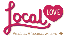 Local Love: Products & Vendors we love